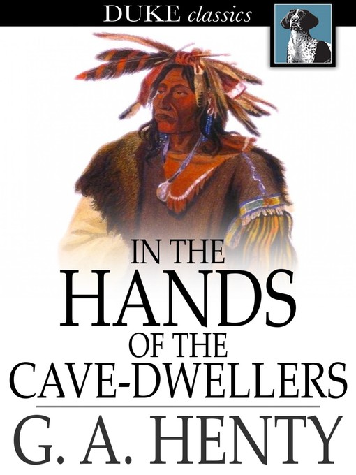 Title details for In the Hands of the Cave-Dwellers by G. A. Henty - Wait list